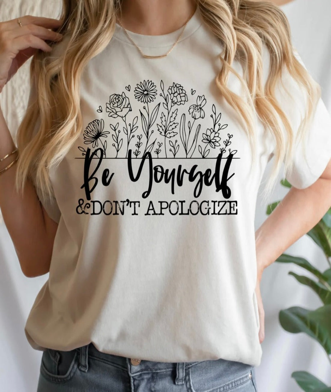 Be Yourself & Don't Apologize Tee in Soft Cream